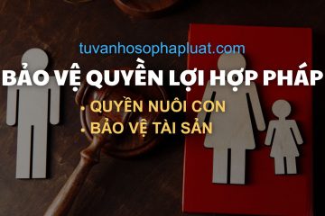 bao-ve-quyen-loi-khi-ly-hon-moi-nhat