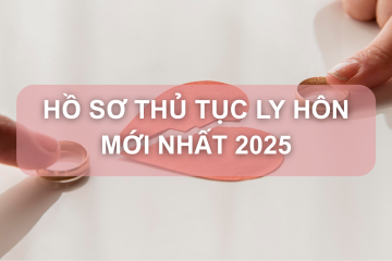 huong-dan-ho-so-thu-tuc-ly-hon-moi-nhat-2025