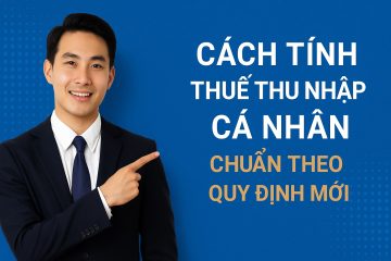 cach-tinh-thue-thu-nhap-ca-nhan-chuan-theo-quy-dinh