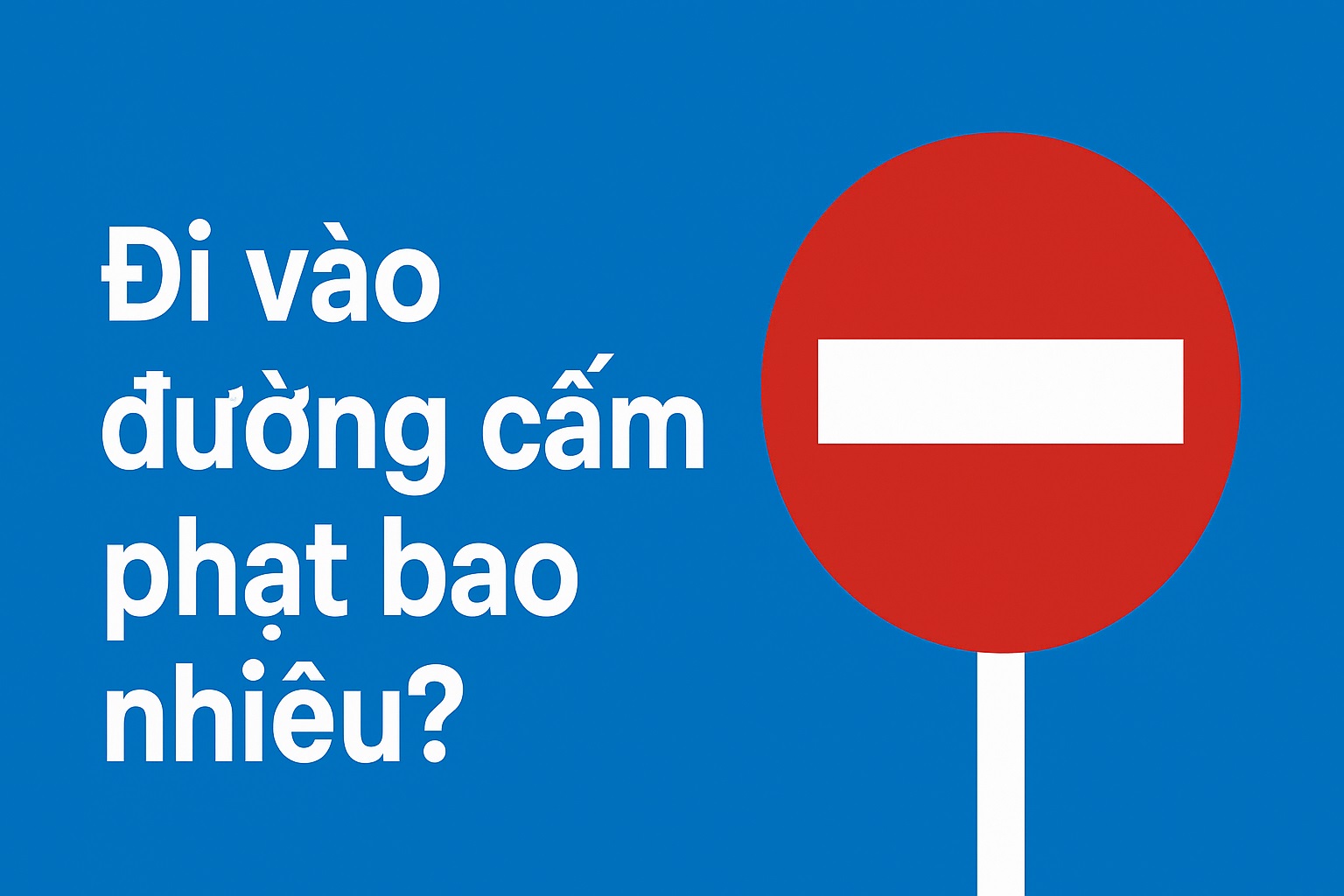 di-vao-duong-cam-phat-bao-nhieu